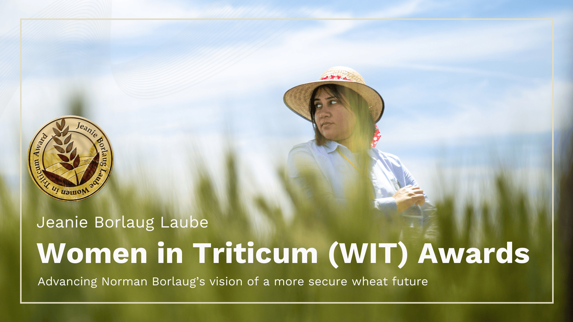 Jeanie Borlaug Laube Women in Triticum (WIT) Awards.