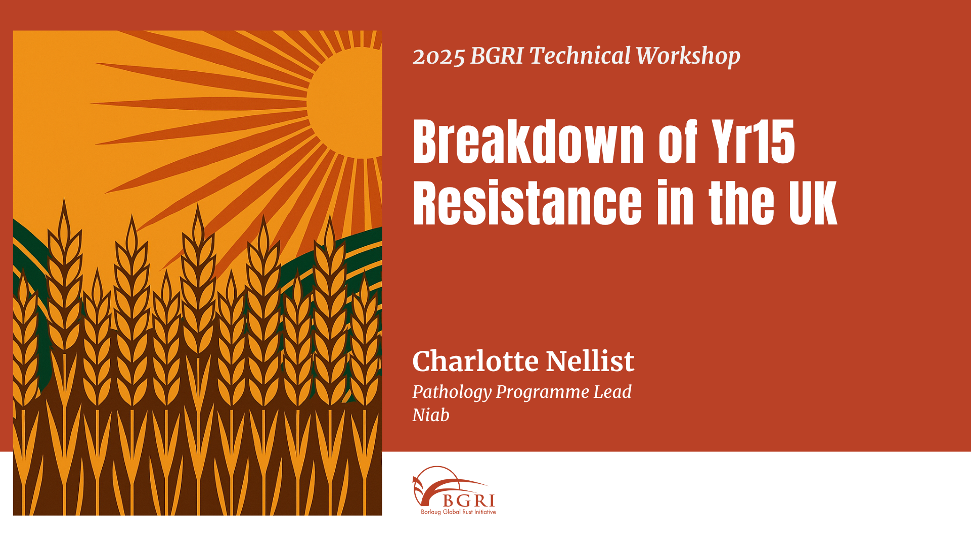 Breakdown of Yr15 Resistance in the UK. Charlotte Nellist, Niab